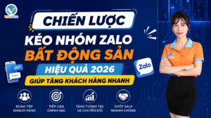 Chiến lược kéo nhóm zalo bất động sản